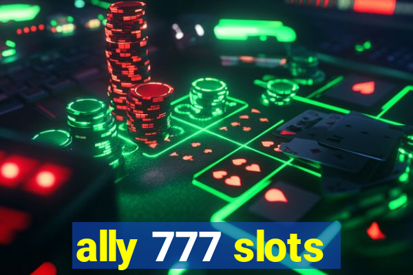 ally 777 slots